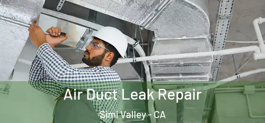 Air Duct Leak Repair Simi Valley - CA