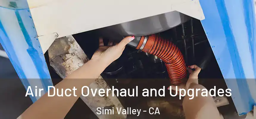  Air Duct Overhaul and Upgrades Simi Valley - CA