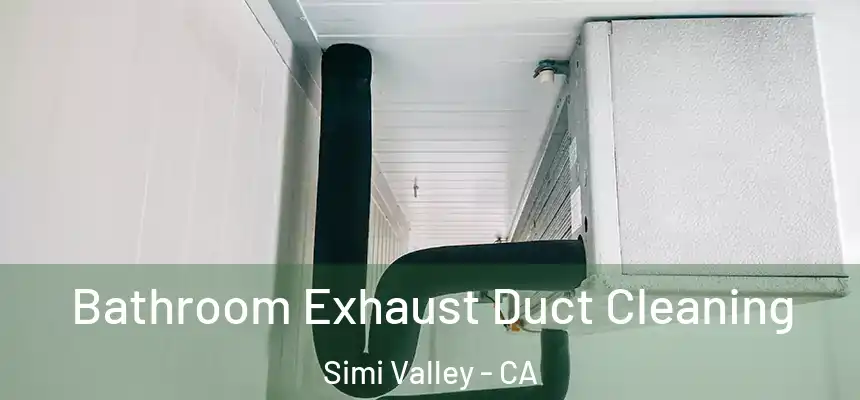 Bathroom Exhaust Duct Cleaning Simi Valley - CA