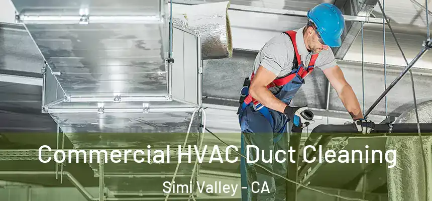 Commercial HVAC Duct Cleaning Simi Valley - CA