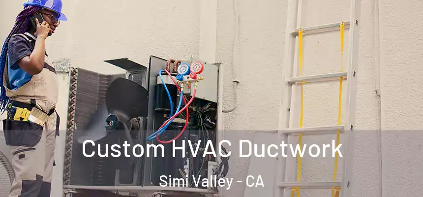  Custom HVAC Ductwork Simi Valley - CA