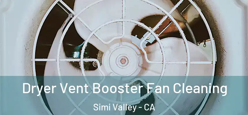  Dryer Vent Booster Fan Cleaning Simi Valley - CA