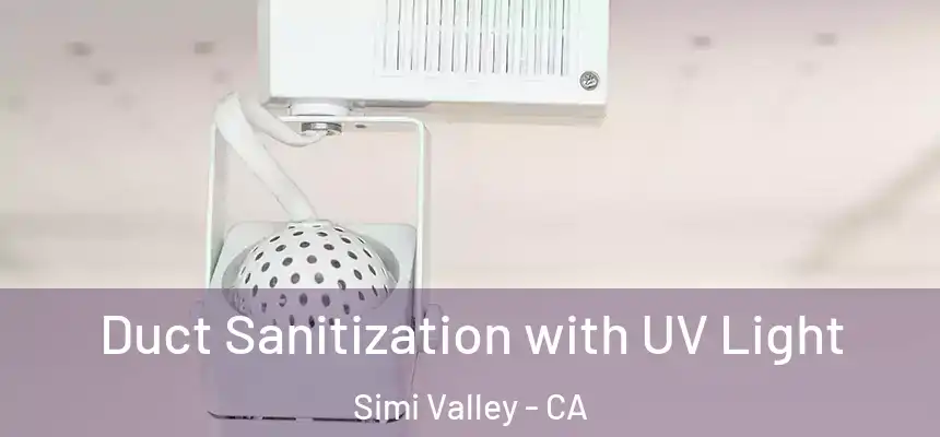  Duct Sanitization with UV Light Simi Valley - CA