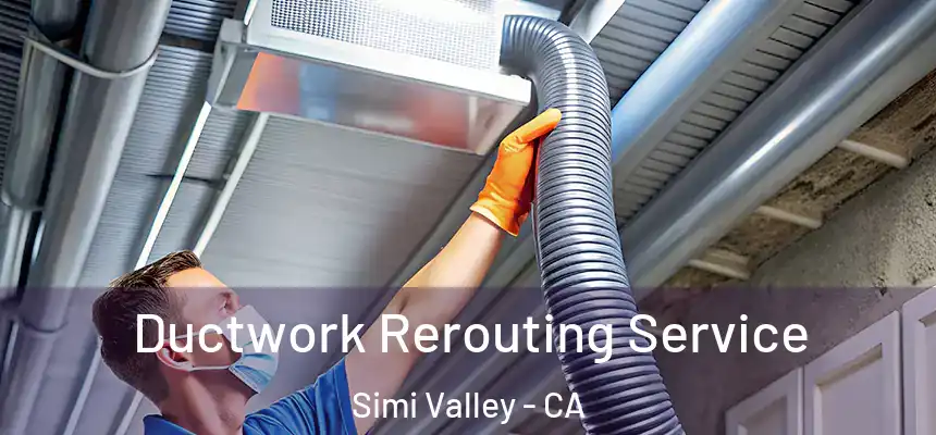  Ductwork Rerouting Service Simi Valley - CA