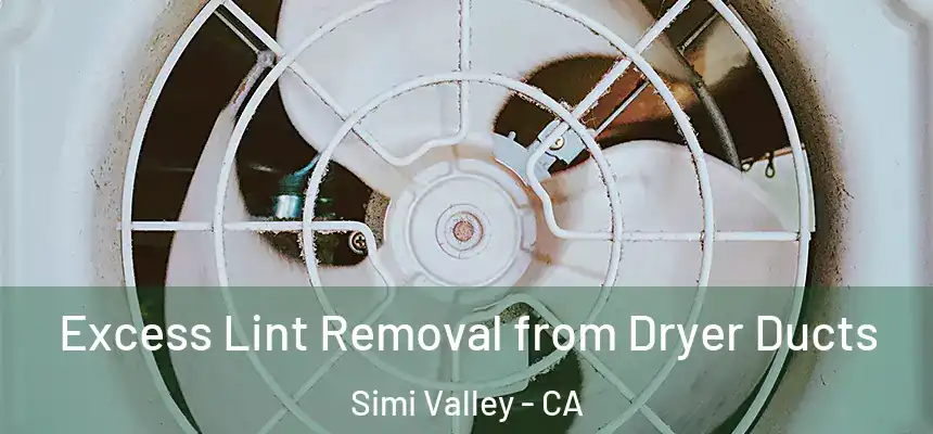  Excess Lint Removal from Dryer Ducts Simi Valley - CA