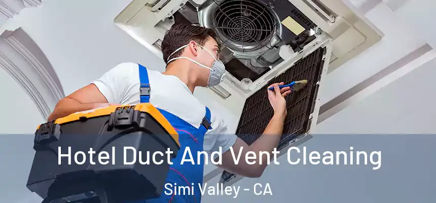  Hotel Duct And Vent Cleaning Simi Valley - CA