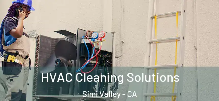  HVAC Cleaning Solutions Simi Valley - CA