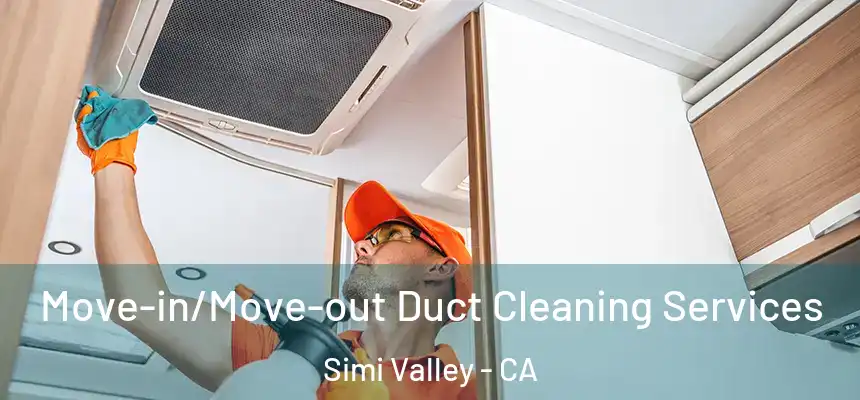  Move-in/Move-out Duct Cleaning Services Simi Valley - CA