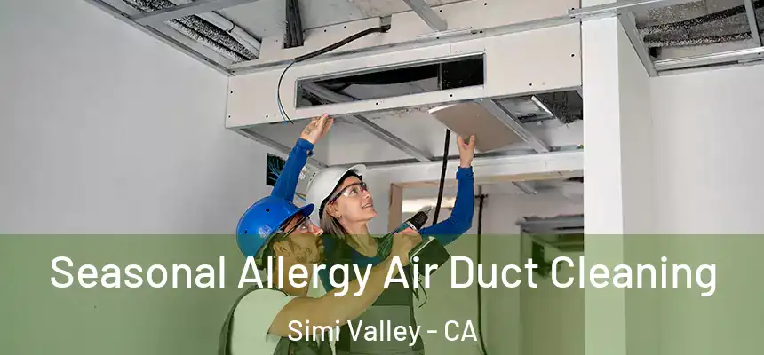 Seasonal Allergy Air Duct Cleaning Simi Valley - CA