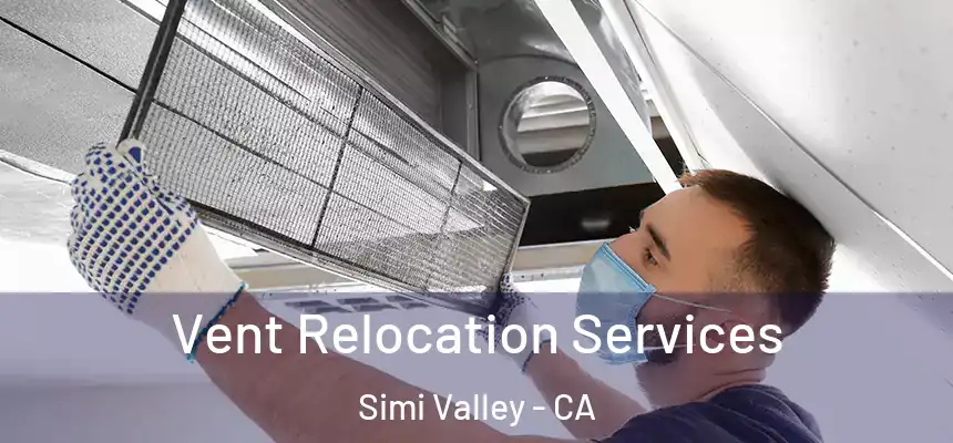  Vent Relocation Services Simi Valley - CA