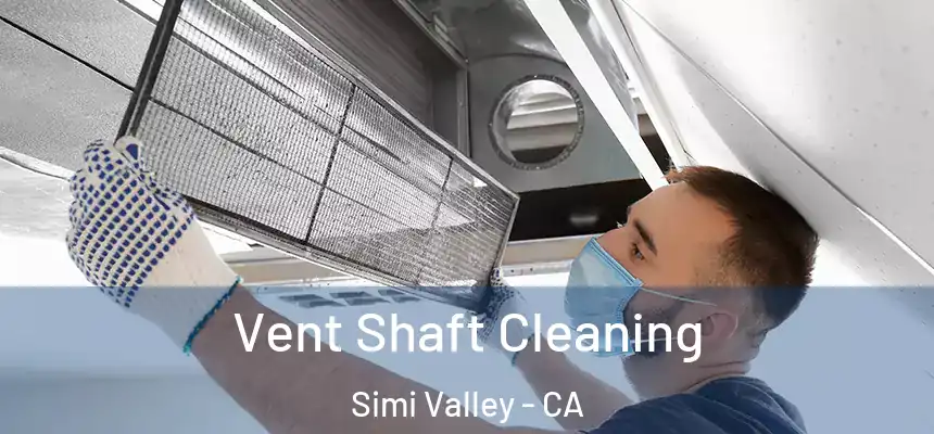  Vent Shaft Cleaning Simi Valley - CA