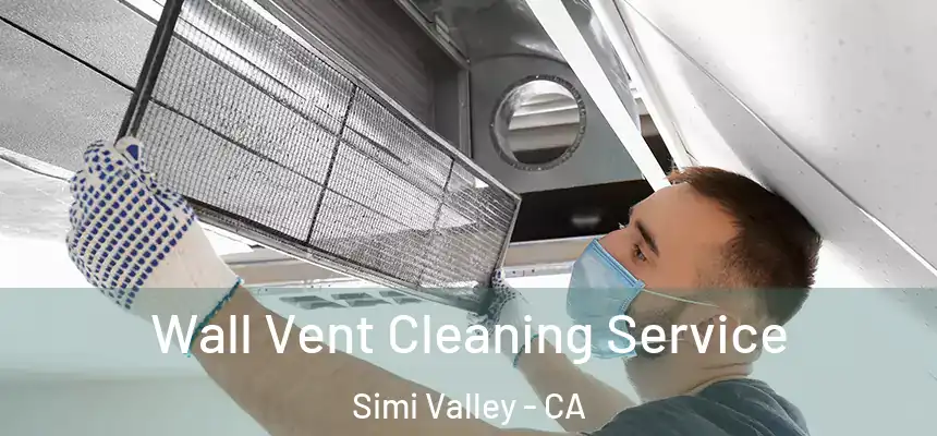  Wall Vent Cleaning Service Simi Valley - CA